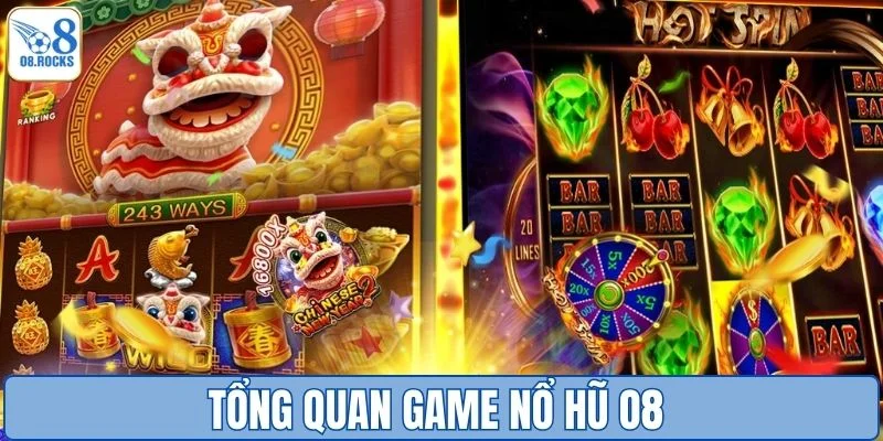 Tổng quan game nổ hũ O8